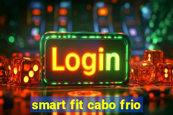 smart fit cabo frio